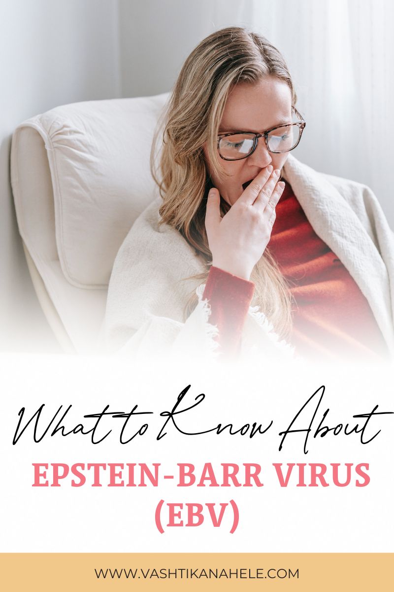 What to Know About Epstein-Barr Virus (EBV)