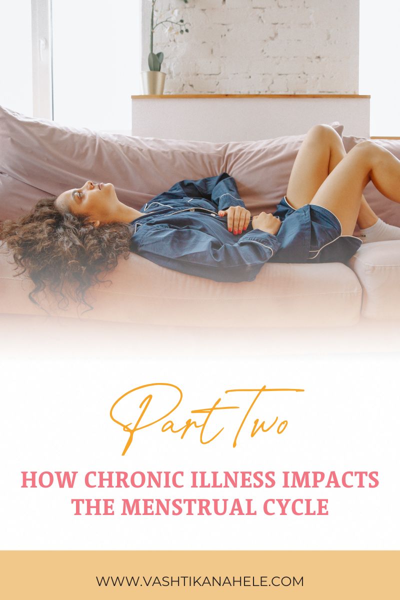 Chronic Illness & The Menstrual Cycle