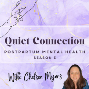 Podcast-Quiet-Connection-Postpartum-Mental-Health-10-29-2024_08_54_AM